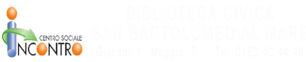 &nbsp;&#8203;BIBLIOTECA CIVICA di SAN BARTOLOMEO AL MAREGiardini Primo Maggio, 7 &nbsp;- &nbsp;Tel. 0183.404449